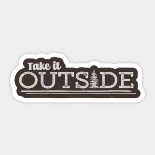 Take it Outside Sticker